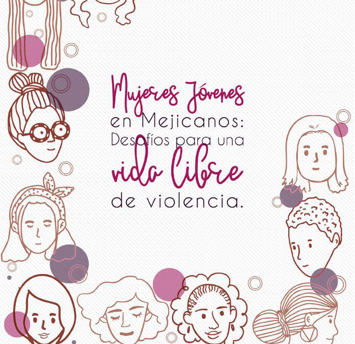 Informe – Mujeres jóvenes en Mejicanos: Desafíos para una vida libre de violencia.