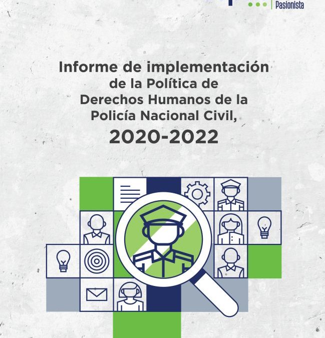 Informe de implementación de la Política de derechos humanos de la Policía Nacional Civil, 2020-2022