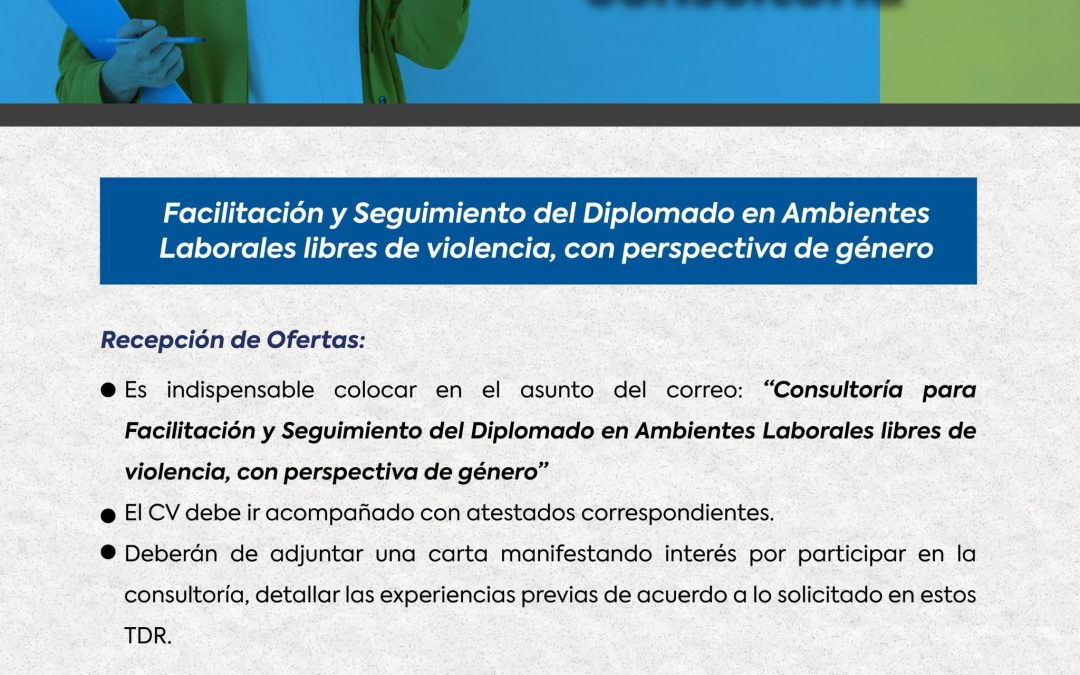 Facilitación y seguimiento del diplomado en Ambientes Laborales libres de violencia, con perspectiva de género